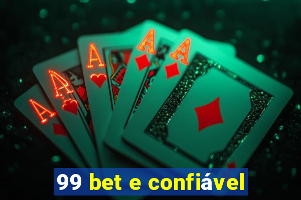 99 bet e confiável